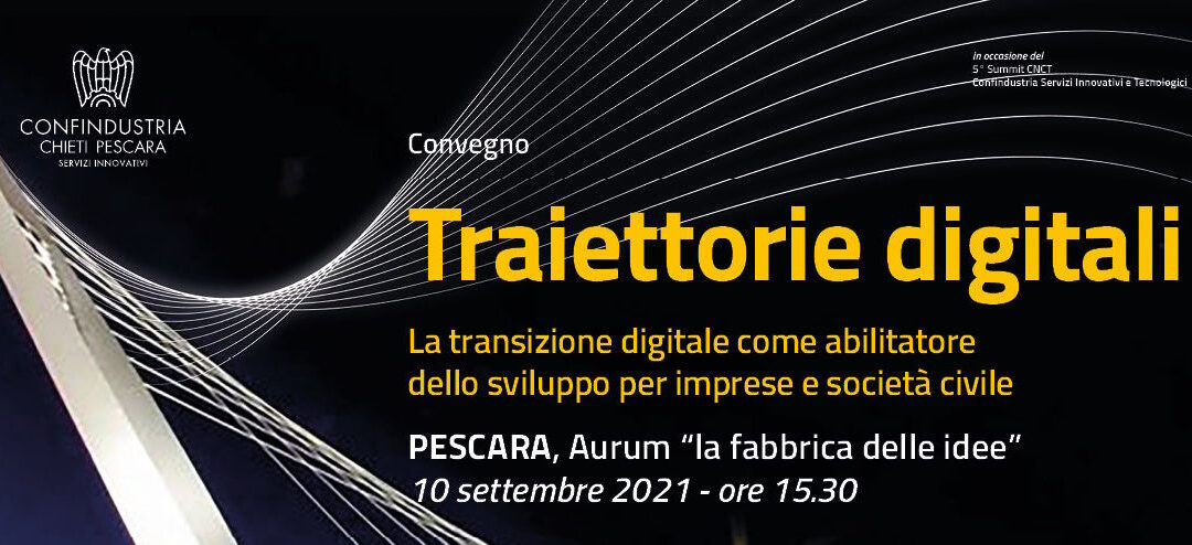 Confindustria Chieti-Pescara – Convegno “Traiettorie Digitali”